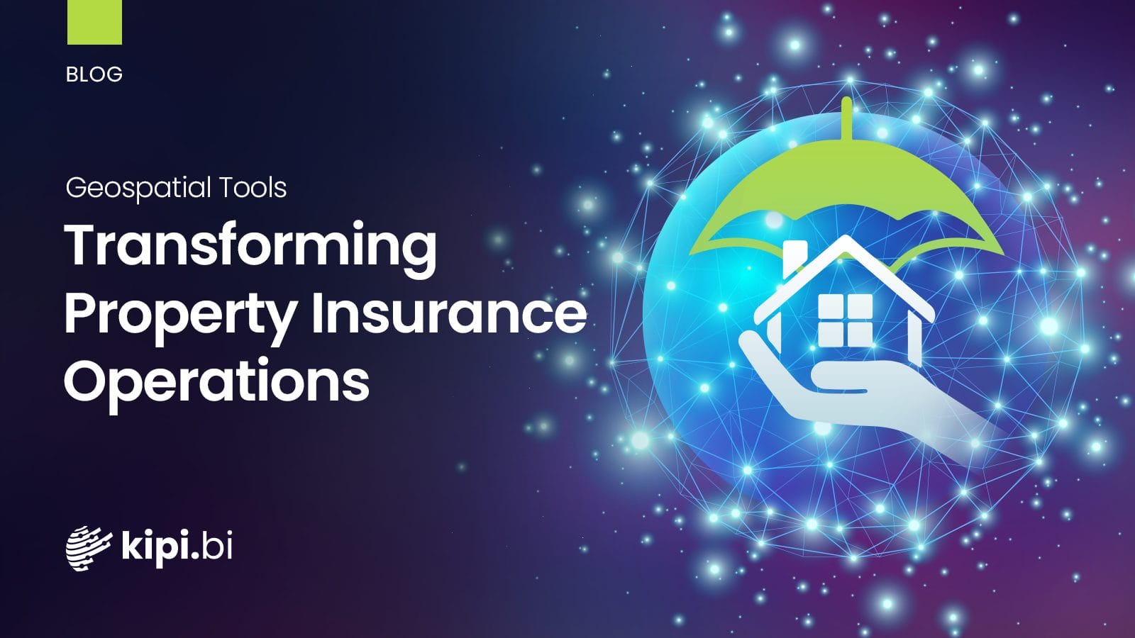 Geospatial Tools: Transforming Property Insurance Operations