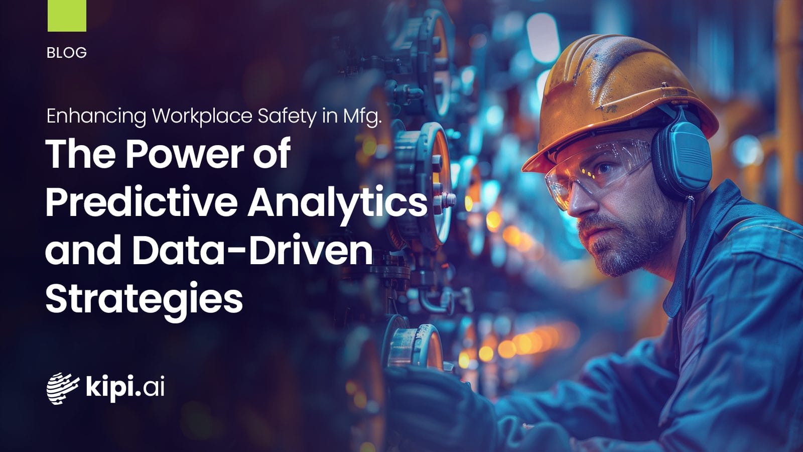 Enhancing Workplace Safety in Manufacturing: The Power of Predictive Analytics and Data-driven Strategies